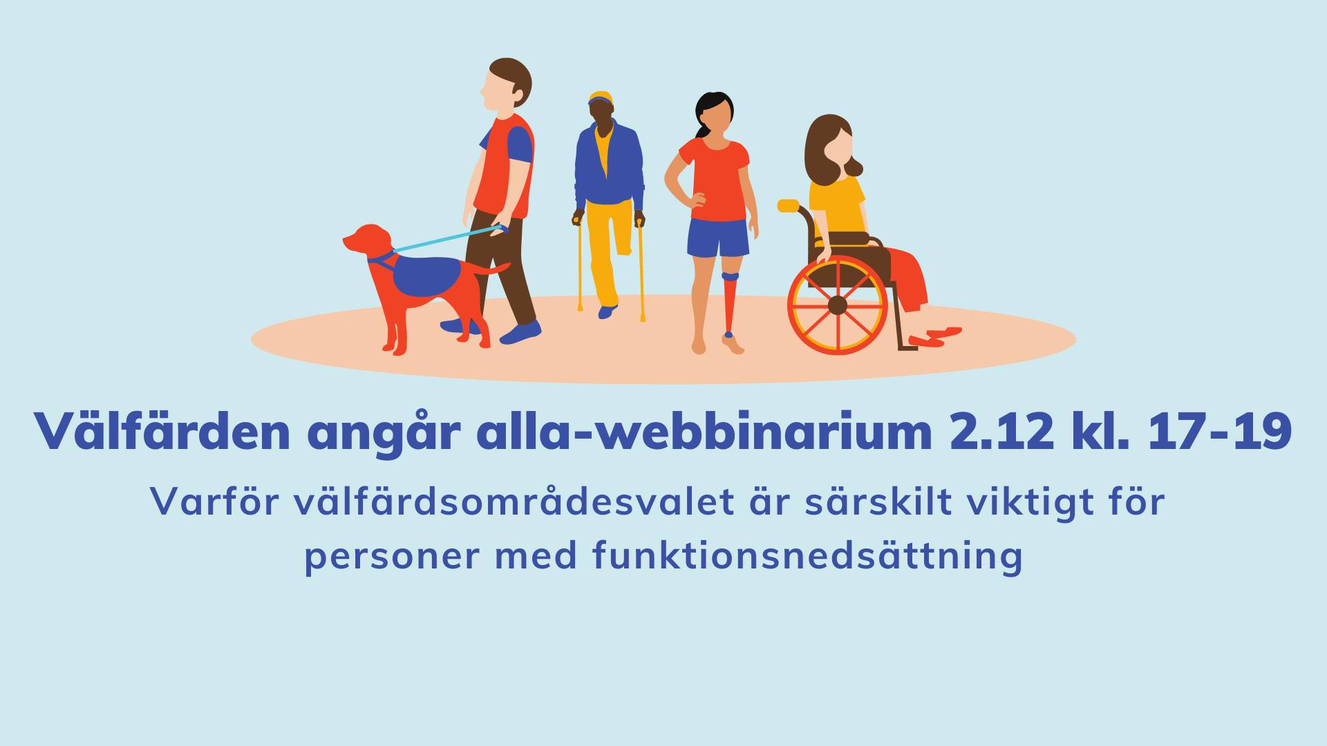 Animerad bild med personer med olika fysiska funktionsnedsättningar och text: Varför välfärdsområdesvalet är speciellt viktigt för personer med funktionsnedsättning. 